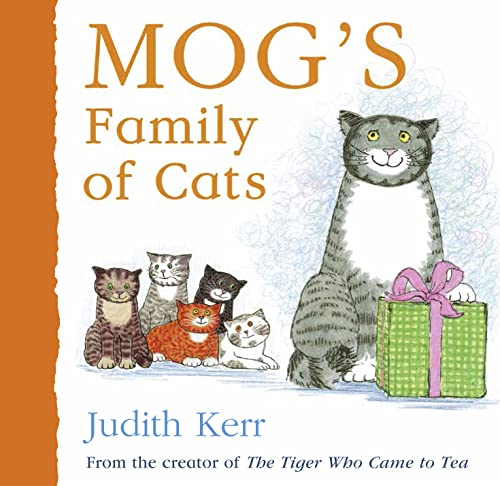 Mog’s Family of Cats: The illustrated adventures of the nation’s favourite cat, from the author of The Tiger Who Came To Tea